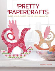 Pretty Papercrafts - Sweet & Simple Ideas for the Modern Crafter